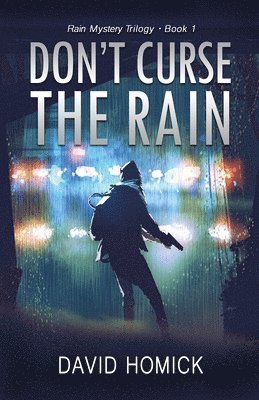 Don't Curse the Rain (Rain Mystery Trilogy Book 1)