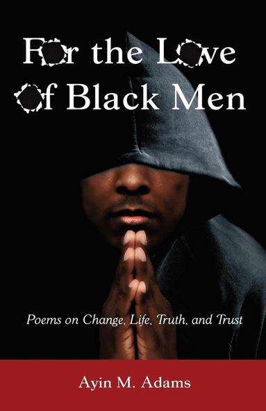Ayin M Adams - For The Love of Black Men, Häftad