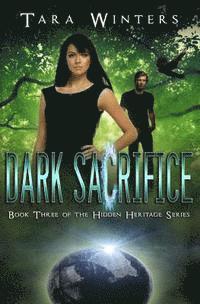 Tara Winters - Dark Sacrifice: Book Three of the Hidden Heritage Series, Häftad