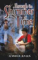 Jennifer Jensen - Through the Shimmer of Time, Häftad