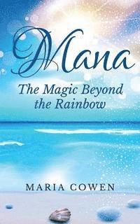bokomslag Mana: The Magic Beyond the Rainbow