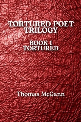 bokomslag Tortured Poet Trilogy Book I Tortured