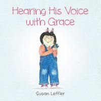 Hearing His voice with Grace 1