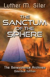Luther M. Siler - The Sanctum of the Sphere: The Benevolence Archives: Omnibus Edition, Häftad