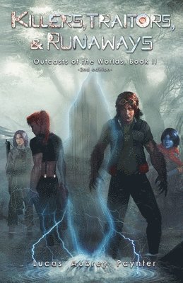 bokomslag Killers, Traitors, & Runaways - Outcasts of the Worlds, Book II