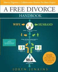bokomslag A Free Divorce Handbook: How to Organize a Collaborative Divorce Pro Bono Project