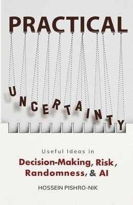 Hossein Pishro-Nik - Practical Uncertainty, Häftad
