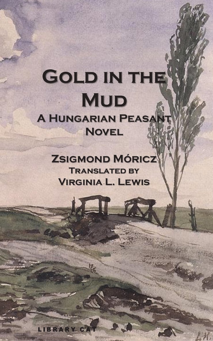 Zsigmond Móricz - Gold in the Mud, Häftad