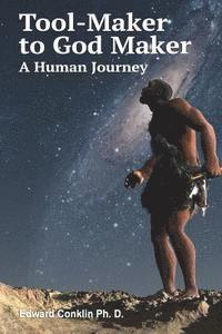 bokomslag Tool-Maker to God Maker: A Human Journey