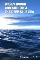 bokomslag Waves Rough and Smooth & the Deep Blue Sea