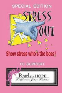 bokomslag Special Edition Stress Out, Show Stress Who's the Boss, to Support Pearls of Hope