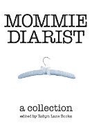 bokomslag Mommie Diarist: A Collection