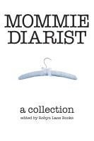 bokomslag Mommie Diarist: A Collection