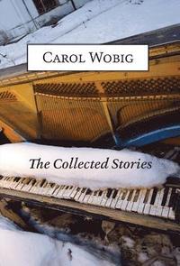 bokomslag Collected Stories of Carol Wobig