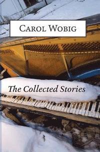 bokomslag Collected Stories of Carol Wobig