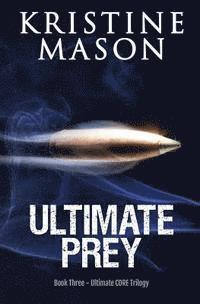 Kristine Mason - Ultimate Prey (Book 3 Ultimate CORE), Häftad