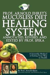 bokomslag Prof. Arnold Ehret's Mucusless Diet Healing System