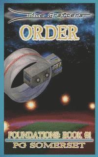 Time Grafters Book 3: Order: Foundations: Book One