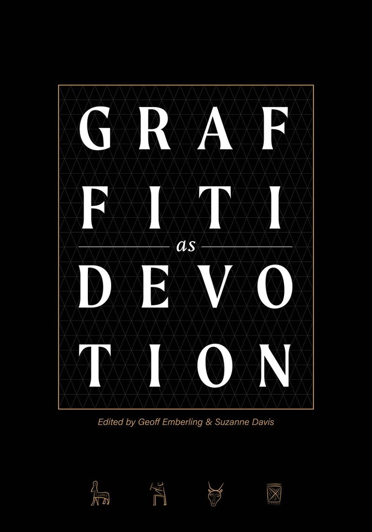 Geoff Emberling, Suzanne Davis, Geoff Emberlin - Graffiti as Devotion along the Nile and Beyond, Häftad