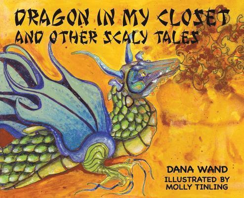 Dragon in My Closet: And Other Scaly Tales 1