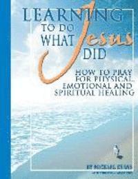 Learning to Do What Jesus Did 1