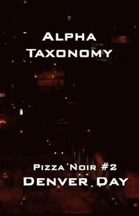 bokomslag Pizza Noir No. 2: Alpha Taxonomy