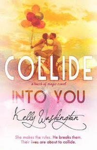 bokomslag Collide Into You: A Romantic Body Swap Love Story