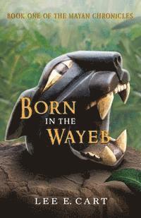 Born in the Wayeb 1