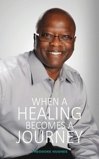 bokomslag When a Healing Becomes a Journey