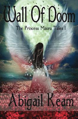 Wall Of Doom: The Princess Maura Tales - Book One: A Fantasy Series 1