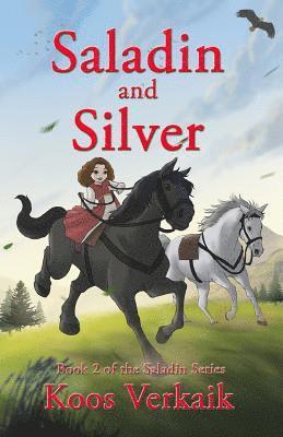 Saladin and Silver: Book 2 of the Saladin Series 1