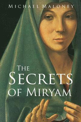 Michael Maloney - The Secrets of Miryam, Häftad