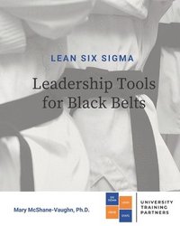 bokomslag Lean Six Sigma Leadership Tools for Black Belts