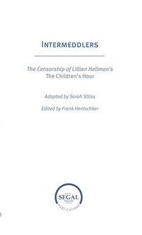 bokomslag Intermeddlers: The Censorship of Lillian Hellman's The Children's Hour