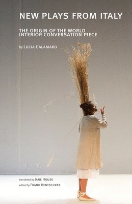 Lucia Calamaro, Frank Hentschker - New Plays from Italy, Vol. 1, Häftad