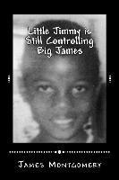 Little Jimmy is Still Controlling Big James 1