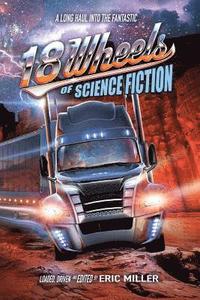 bokomslag 18 Wheels of Science Fiction: A Long Haul into the Fantastic