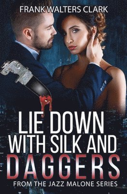 bokomslag Lie Down with Silk and Daggers: From the Jazz Malone series