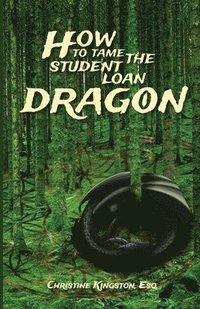 bokomslag How To Tame The Student Loan Dragon