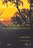 bokomslag My Journey in 1970 to Maharishi's India