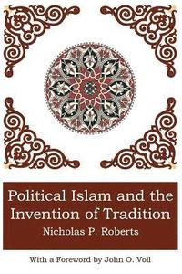 bokomslag Political Islam and the Invention of Tradition