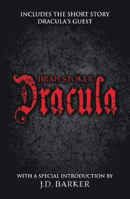 Dracula: Includes the Short Story Dracula's Guest and a Special Introduction by J.D. Barker