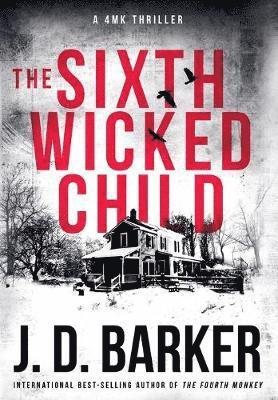 J D Barker, J. D. Barker, J.D. Barker - Sixth Wicked Child, Inbunden