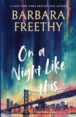 Barbara Freethy - On A Night Like This, Häftad