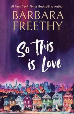Barbara Freethy - So This Is Love, Häftad