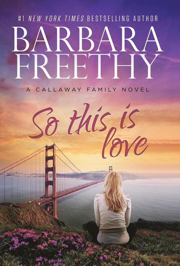 Barbara Freethy - So This Is Love, Inbunden