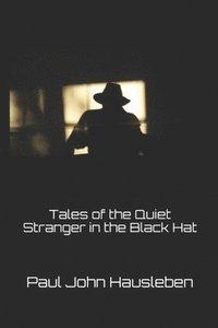 bokomslag Tales of the Quiet Stranger in the Black Hat