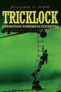 bokomslag Tricklock: Operation Powerful Vendetta A Jake Tricklock Air Force Pararescue Adventure