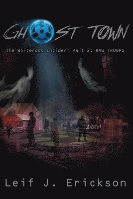 Ghost Town The Whiterock Incident: The RAW Troops