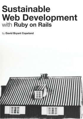 Sustainable Web Development with Ruby on Rails 1